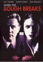 When the Bough Breaks When the Bough Breaks