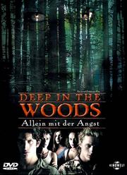 Deep in the Woods - Allein mit der Angst