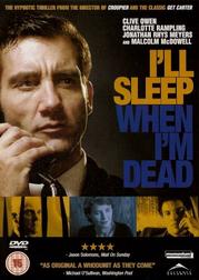 I'll Sleep When I'm Dead I'll Sleep When I'm Dead