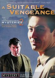 The Inspector Lynley Mysteries: 2: A Suitable Vengeance The Inspector Lynley Mysteries: 2: A Suitable Vengeance