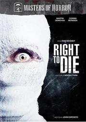 Masters of Horror: Right to Die Masters of Horror: Right to Die