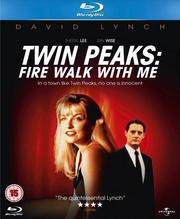 Twin Peaks: The Entire Mystery: Fire Walk With Me Twin Peaks: The Entire Mystery: Fire Walk With Me